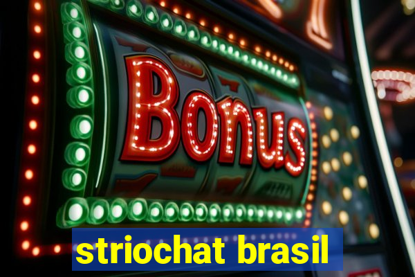 striochat brasil